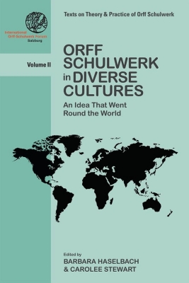 Pentatonic Press - Orff Schulwerk In Diverse Cultures: An Idea That Went Round the World - Haselbach/Stewart - Book