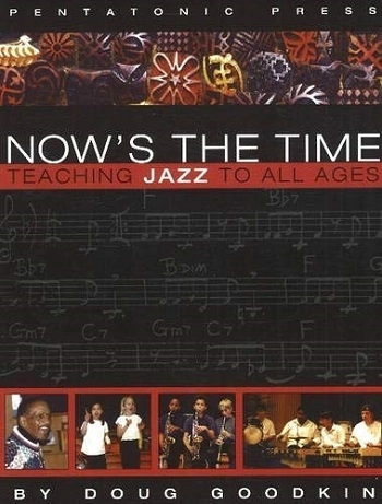 Now\'s The Time: Teaching Jazz to All Ages - Goodkin - Book