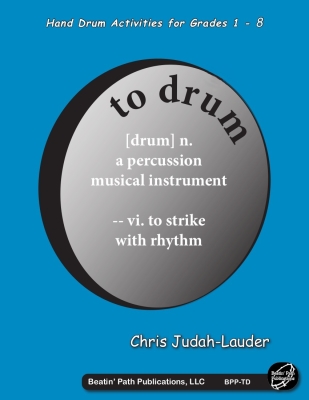 Beatin Path Publications - to drum - Judah-Lauder - Classroom Percussion - Book