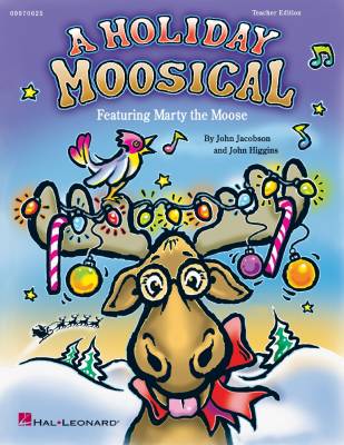 Hal Leonard - A Holiday Moosical (Musical) - Higgins/Jacobson - Teacher Edition - Book