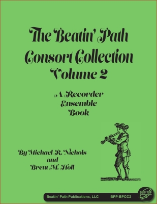 The Beatin\' Path Consort Collection, Vol. 2 - Nichols/Holl - Recorder Ensemble - Book