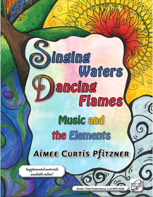 Beatin Path Publications - Singing Waters, Dancing Flames: Music and the Elements Pfitzner Classe Orff Livre avec matriel complmentaire