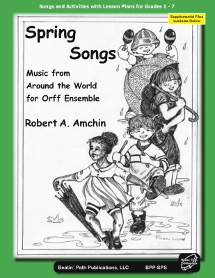 Beatin Path Publications - Spring Songs Amchin Classe Orff Livre avec matriel complmentaire