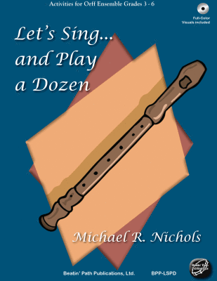 Beatin Path Publications - Lets Sing and Play a Dozen Nichols Classe Orff Livre avec matriel supplmentaire