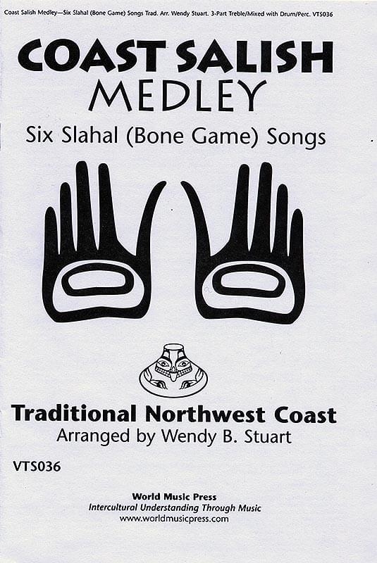 Coast Salish Medley: Six Slahal (Bone Game) Songs - Stuart - 3pt Treble/Mixed