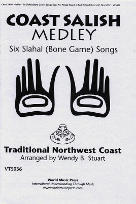 World Music Press - Coast Salish Medley: Six Slahal (Bone Game) Songs - Stuart - 3pt Treble/Mixed