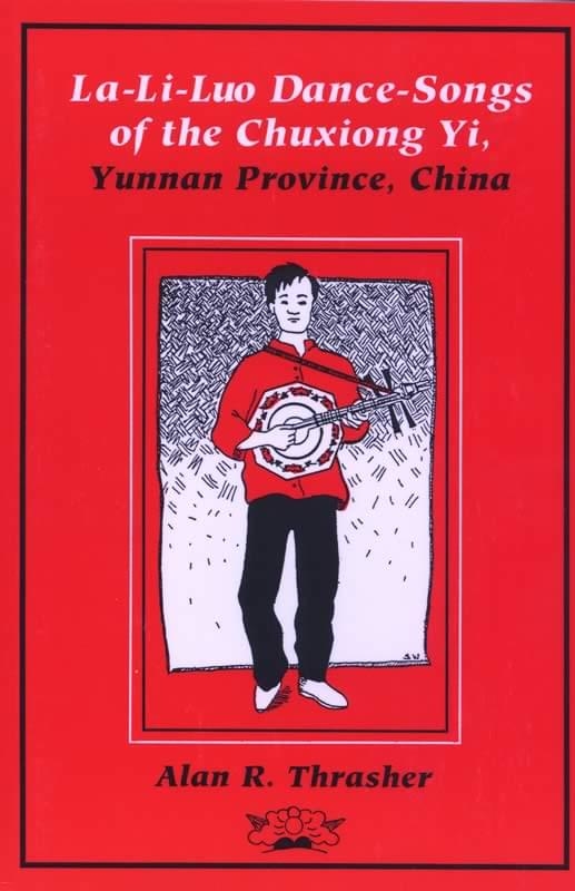 La-Li-Luo Dance Songs of the Chuxiong Yi Thrasher Matriel pdagogique Livre avec CD