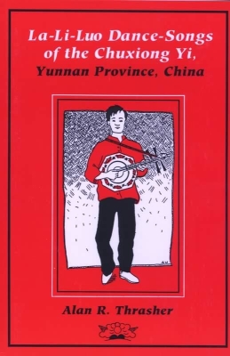 World Music Press - La-Li-Luo Dance Songs Of The Chuxiong Yi - Thrasher - Classroom Materials - Book/CD