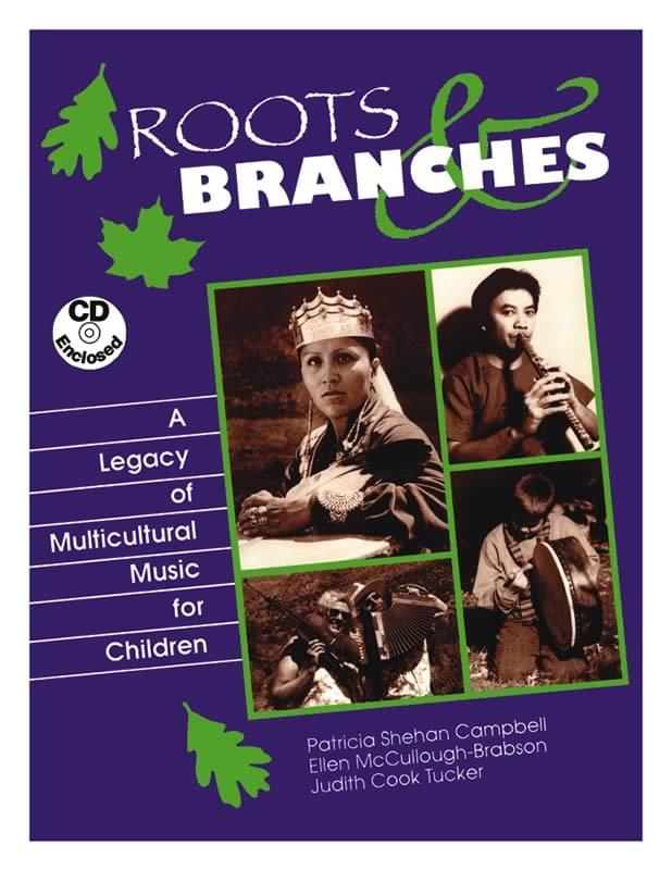 Roots & Branches: A Legacy Of Multicultural Music For Children - Campbell /McCullough-Brabson /Tucker - Classroom Materials - Book/CD