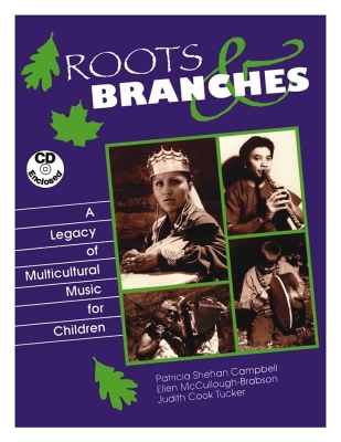 World Music Press - Roots & Branches: A Legacy Of Multicultural Music For Children - Campbell /McCullough-Brabson /Tucker - Classroom Materials - Book/CD