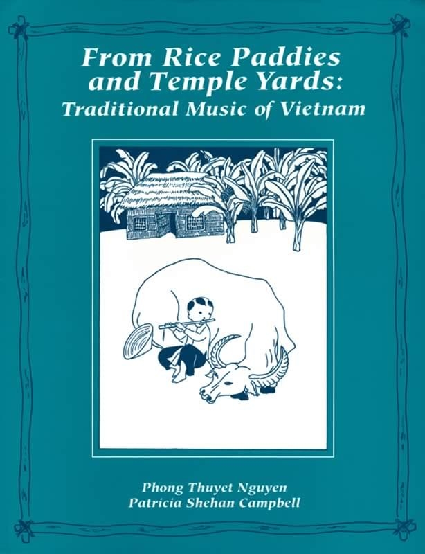 From Rice Paddies and Temple Yards: Traditional Music Of Vietnam - Nguyen/Campbell - Classroom - Book/CD
