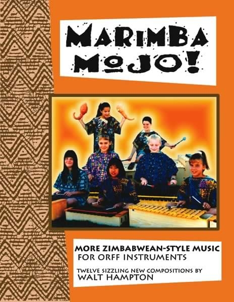 Marimba Mojo!: More Zimbabwean-Style Music for Orff Instruments - Hampton - Orff Classroom - Book/CD
