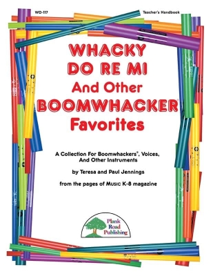 Plank Road Publishing - Whacky Do Re Mi And Other Boomwhacker Favorites - Jennings/Jennings - Kit with CD