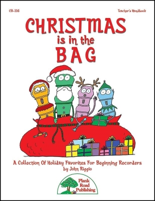 Plank Road Publishing - Christmas Is In The BAG: A Collection of Holiday Favourites for Beginning Recorders Riggio Salle de classe Ensemble avec CD