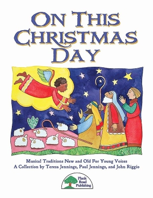 Plank Road Publishing - On This Christmas Day: Musical Traditions New and Old for Young Voices Jennings, Jennings, Riggio Salle de classe Ensemble avec CD