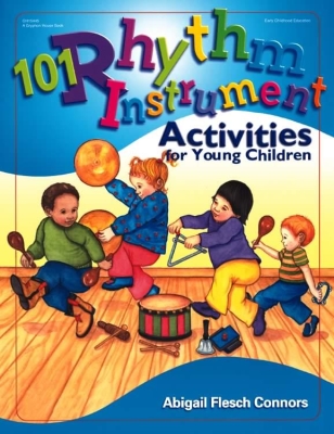 Plank Road Publishing - 101 Rhythm Instrument Activities For Young Children - Connors - Classroom - Book