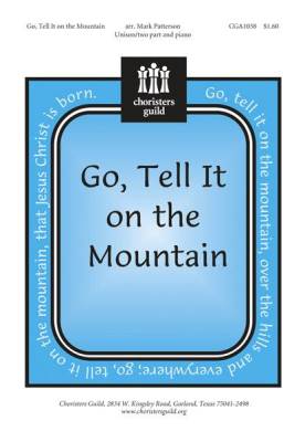 Choristers Guild - Go, Tell It on the Mountain