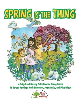 Plank Road Publishing - Spring Is The Thing - Jennings /Hitzemann /Riggio /Wilson - Classroom - Kit/CD