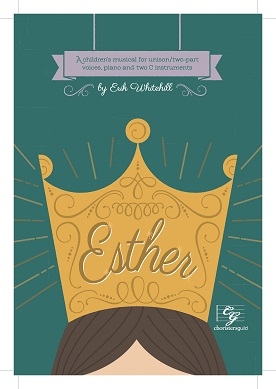 Choristers Guild - Esther (Musical) - Whitehill - Singers Edition - Unison/2pt