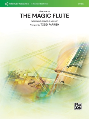 MakeMusic Publications - Overture to The Magic Flute - Mozart/Parrish - String Orchestra - Gr. 2