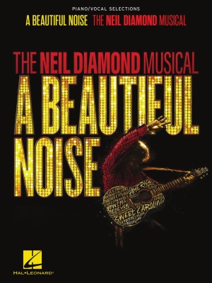 Hal Leonard - A Beautiful Noise: The Neil Diamond Musical - Diamond - Piano/Vocal/Guitar - Book