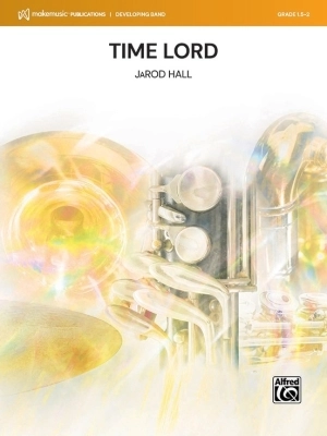 MakeMusic Publications - Time Lord - Hall - Concert Band - Gr. 1.5-2