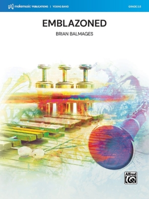 MakeMusic Publications - Emblazoned - Balmages - Concert Band - Gr. 2.5