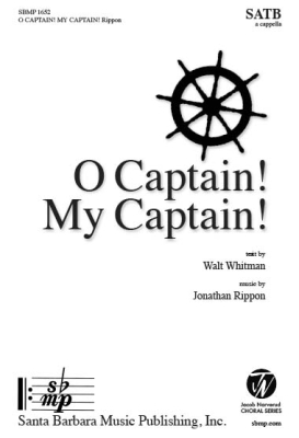 Santa Barbara Music - O Captain! My Captain! - Whitman/Rippon - SATB