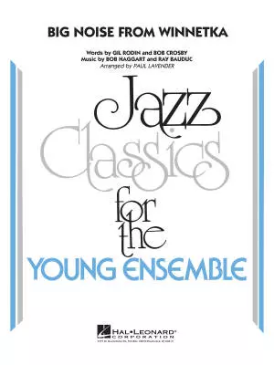 Hal Leonard - Big Noise from Winnetka - Bauduc/Haggart/Lavender - Jazz Ensemble - Gr. 3