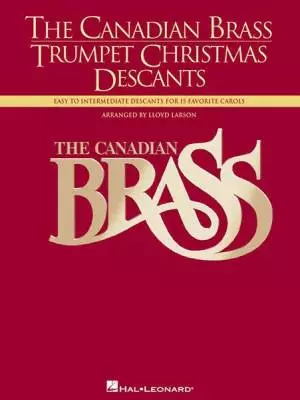 G. Schirmer Inc. - The Canadian Brass - Trumpet Christmas Descants