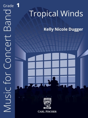 Carl Fischer - Tropical Winds - Dugger - Concert Band - Gr. 1