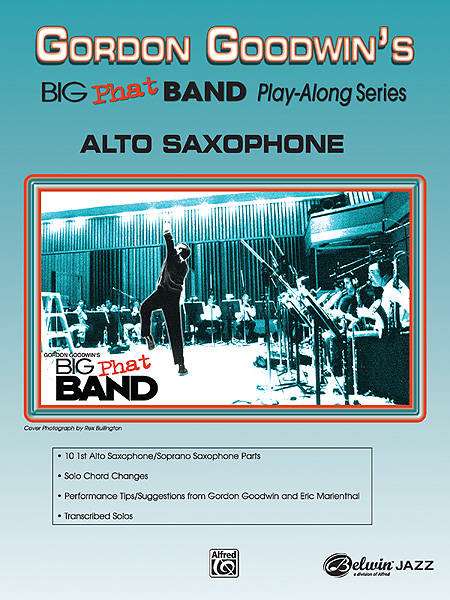 Gordon Goodwin\'s Big Phat Band Play-Along Series: Alto Saxophone - Goodwin/Marienthal - Book/CD
