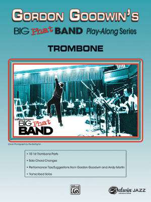 Gordon Goodwin\'s Big Phat Band Play-Along Series: Trombone - Goodwin/Martin- Book/CD