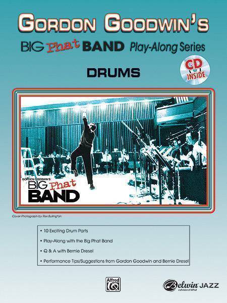 Gordon Goodwin\'s Big Phat Band Play-Along Series: Drums - Goodwin/Dresel- Book/CD