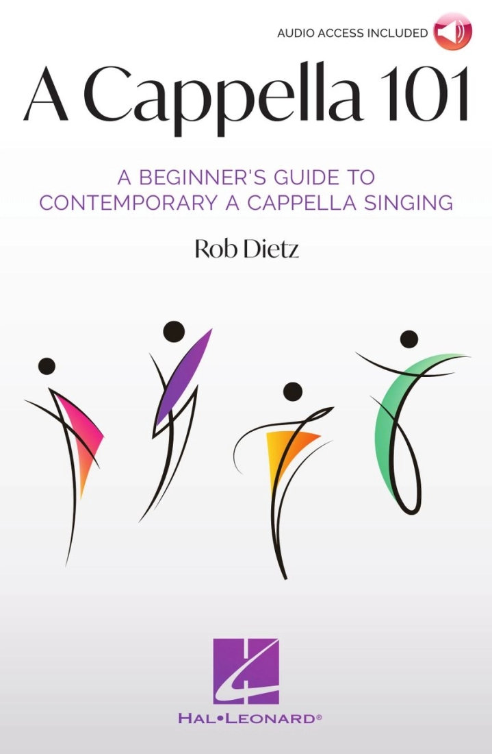 A Cappella 101: A Beginner\'s Guide to Contemporary A Cappella Singing Dietz Livre avec fichiers audio en ligne