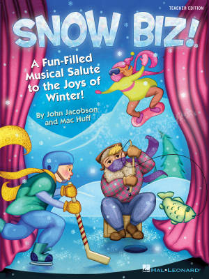 Hal Leonard - Snow Biz! (Musical) - Jacobson/Huff - Teacher Edition