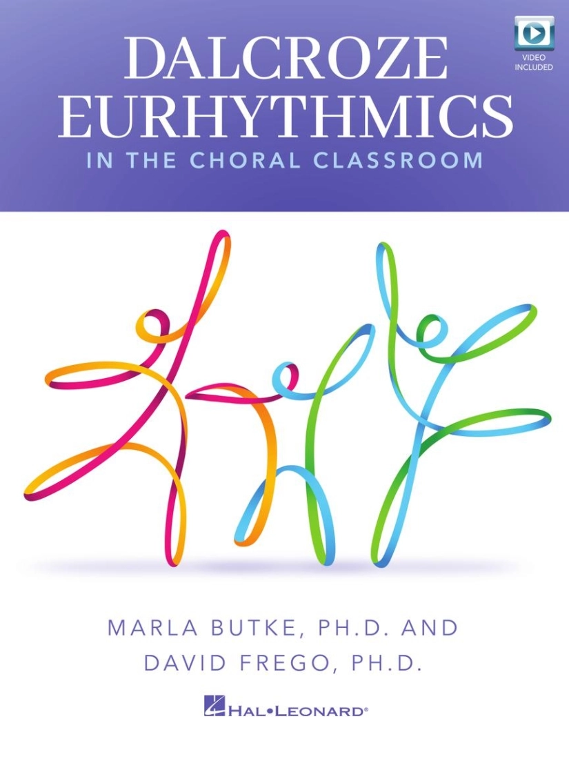 Dalcroze Eurhythmics in the Choral Classroom - Burke/Frego - Classroom - Book/Video Online