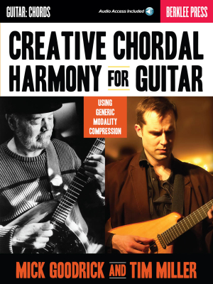 Creative Chordal Harmony for Guitar, Using Generic Modality Compression - Goodrick/Miller - Guitar - Book/Audio Online