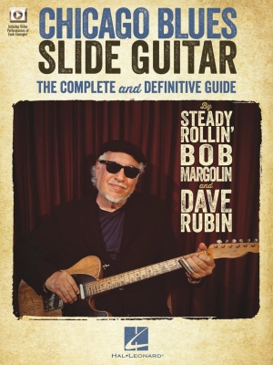 Chicago Blues Slide Guitar: The Complete and Definitive Guide - Margolin/Rubin - Guitar TAB - Book/Video Online