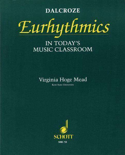 Dalcroze Eurhythmics in Today\'s Music Classroom