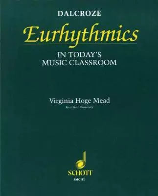 Schott - Dalcroze Eurhythmics in Todays Music Classroom