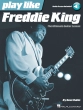 Hal Leonard - Play like Freddie King: The Ultimate Guitar Lesson - Rubin - Guitar TAB - Book\/Audio Online