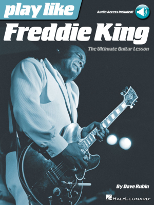 Hal Leonard - Play like FreddieKing: The Ultimate Guitar Lesson Rubin Guitare (tablatures) Livre avec fichiers audio en ligne