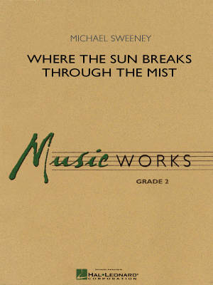 Hal Leonard - Where the Sun Breaks Through the Mist - Sweeney - Concert Band - Gr. 2