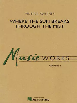 Hal Leonard - Where the Sun Breaks Through the Mist - Sweeney - Concert Band - Gr. 2