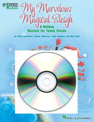 Hal Leonard - My Marvelous Magical Sleigh (Musical) - Higgins /Jacobson /Emerson /Huff - Performance/Accompaniment CD