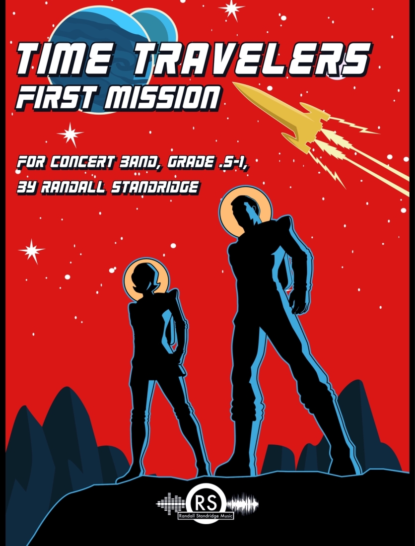 Time Travelers: First Mission - Standridge - Concert Band - Gr. 1