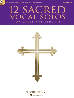 G. Schirmer Inc. - 12 Sacred Vocal Solos for Classical Singers - High Voice/Piano - Book/CD