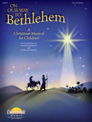 Hal Leonard - On Our Way to Bethlehem (Musical) - Jacobson/Emerson - Directors Manual