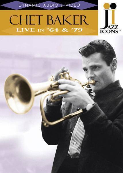 Jazz Icons: Chet Baker, Live in \'64 and \'79